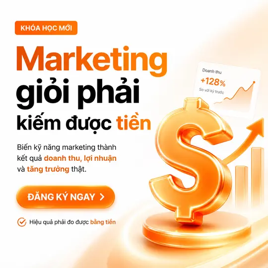 Thumbnail khóa Marketing giỏi phải kiếm được tiền